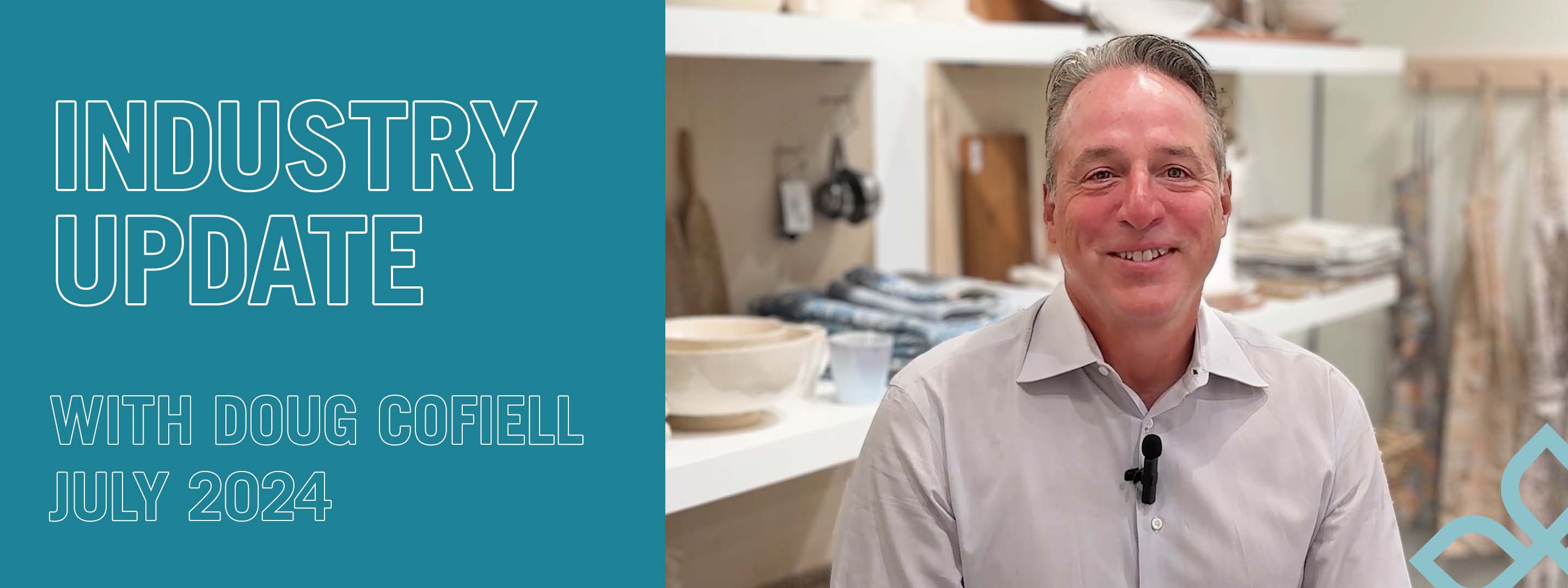 July 2024: Industry Update with Doug Cofiell